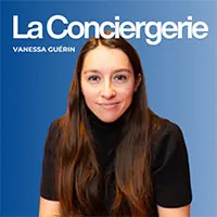 Podcast La Conciergerie avec Vanessa Guérin